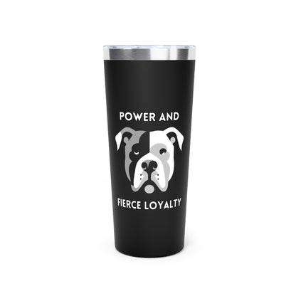 Pitbull "Power and Fierce Loyalty." Copper Vacuum Insulated Tumbler, 22oz