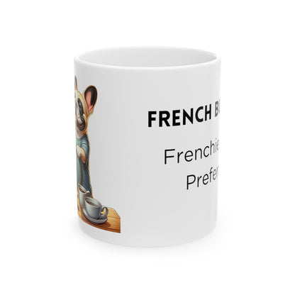 French Bulldog "French Press Preferred" Ceramic Mug (11oz, 15oz)