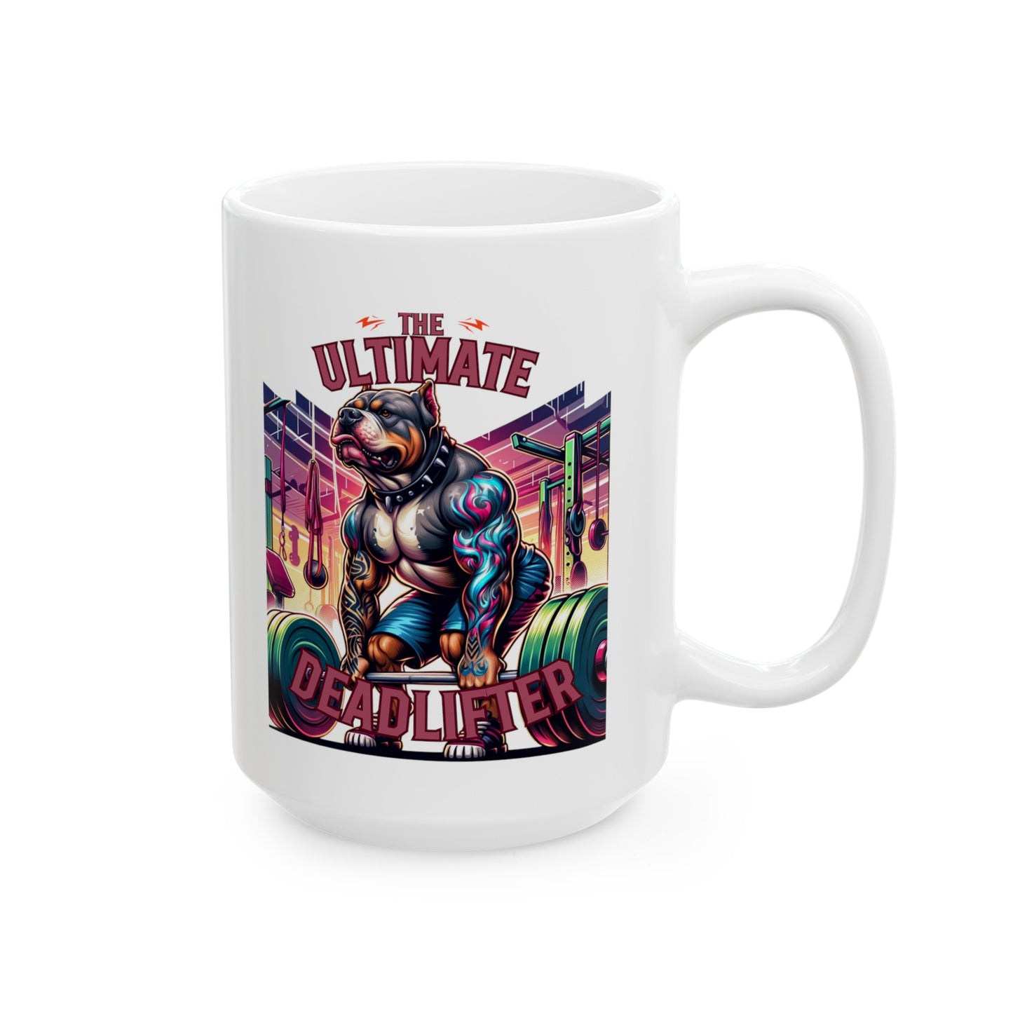 Rottweiler "The Ultimate Deadlifter" Ceramic Mug, (11oz, 15oz)