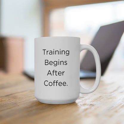 Boxer "Training Begins After Coffee." Ceramic Mug (11oz, 15oz)