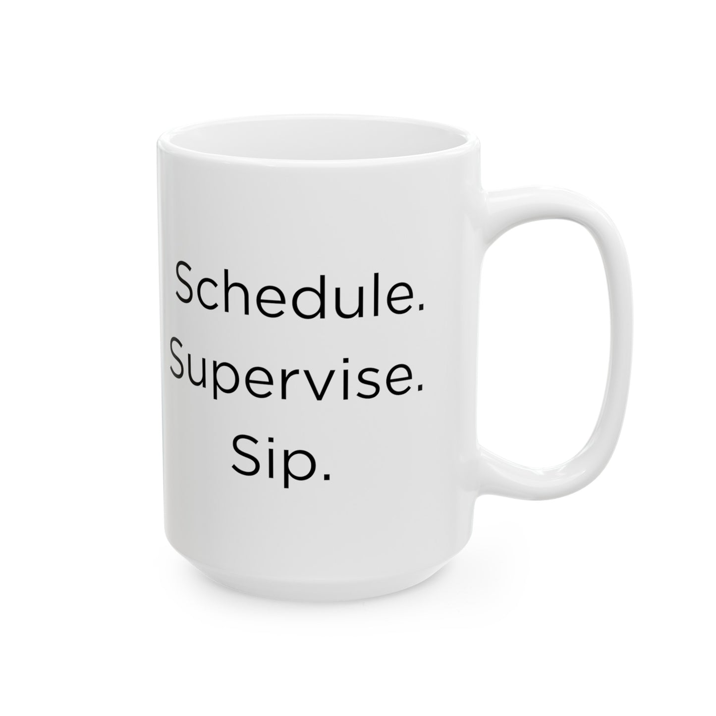 Pitbull Terrier "Schedule Supervise Sip." Ceramic Mug (11oz, 15oz)