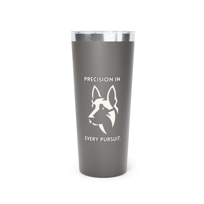 Belgian Malinois "Precision in Every Pursuit." Copper Vacuum Insulated Tumbler, 22oz