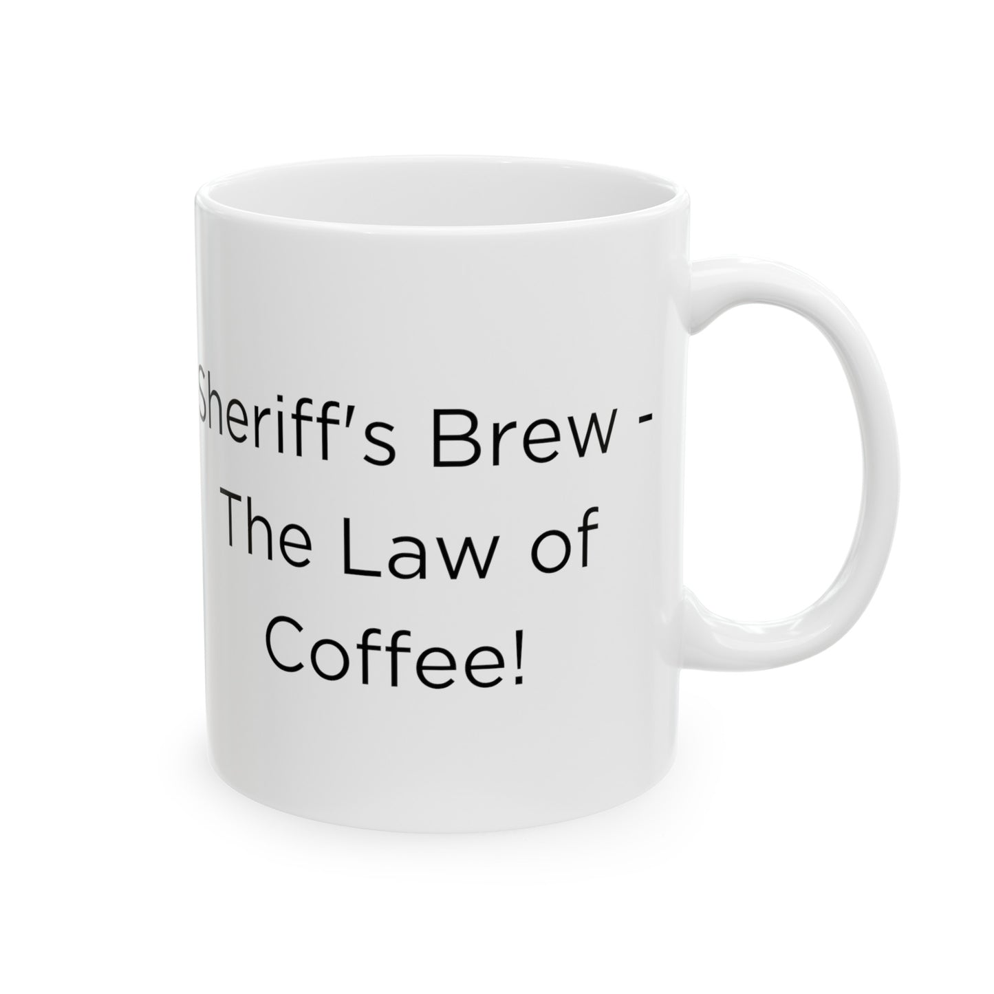 K9 Sheriff "Sheriff's Brew- The Law of Coffee!" Ceramic Mug (11oz, 15oz)