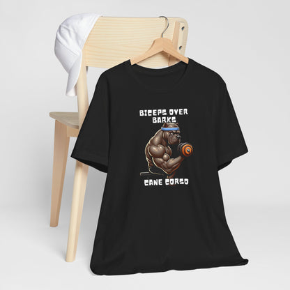 Cane Corso "Biceps Over Barks"  Unisex Jersey Short Sleeve Tee