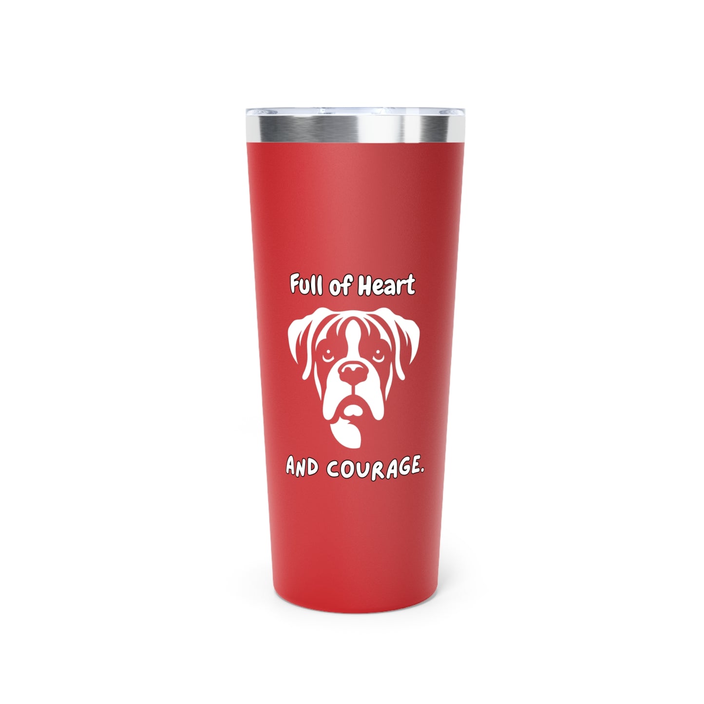 Boxer "Full of Heart and Courage." Copper Vacuum Insulated Tumbler, 22oz