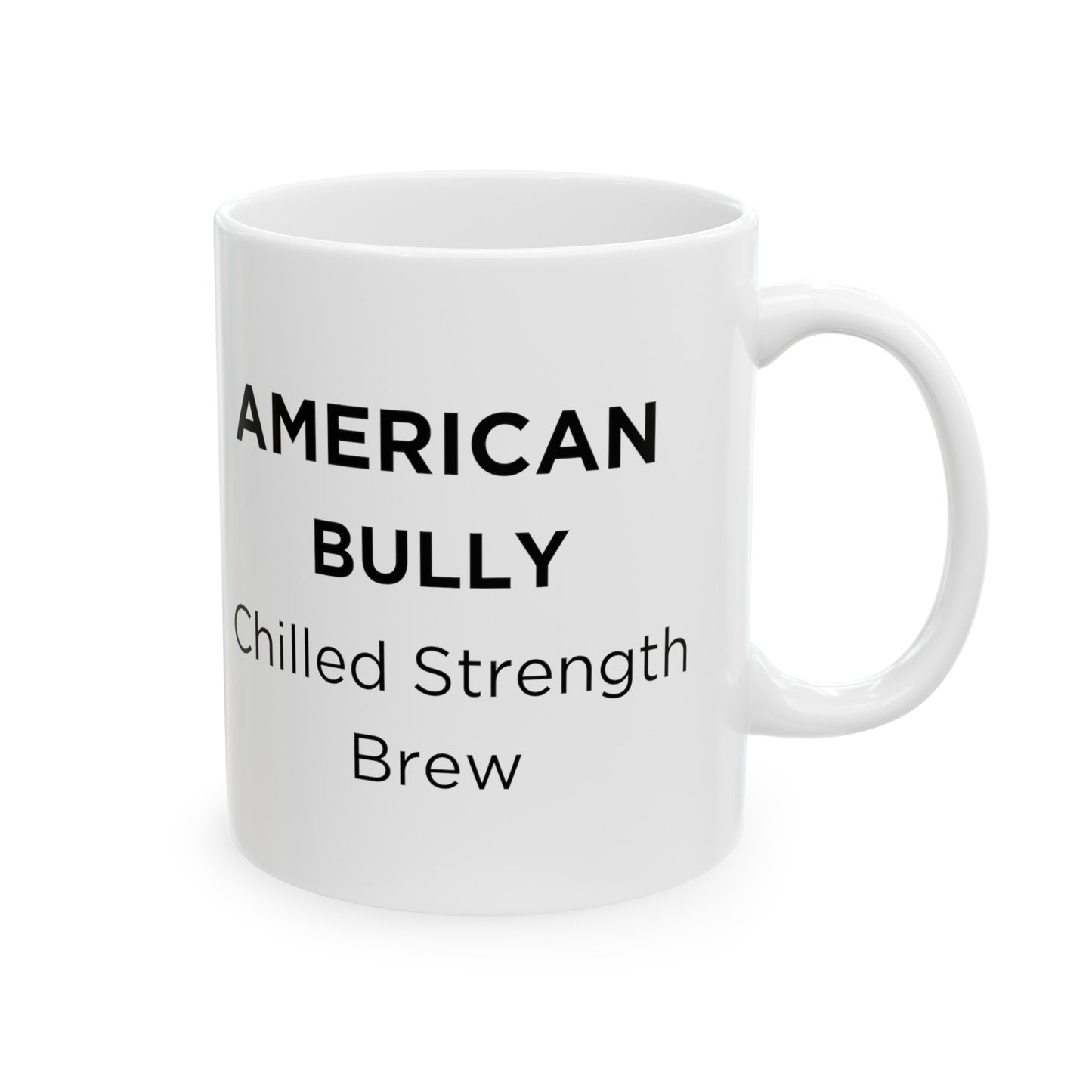 American Bully -Cold Press Coffee-"Chilled Strength Brew" Ceramic Mug (11oz, 15oz)