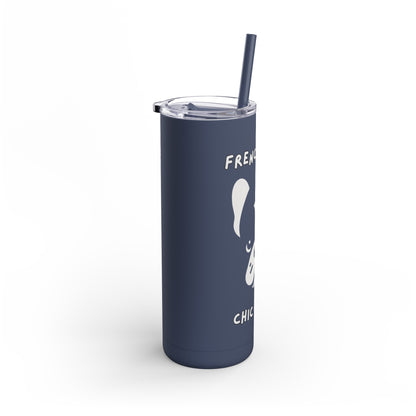 French Bulldog "French Flair, Chic Charm." Skinny Matte Tumbler, 20oz