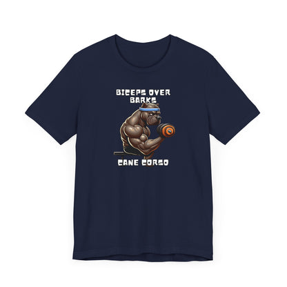 Cane Corso "Biceps Over Barks"  Unisex Jersey Short Sleeve Tee