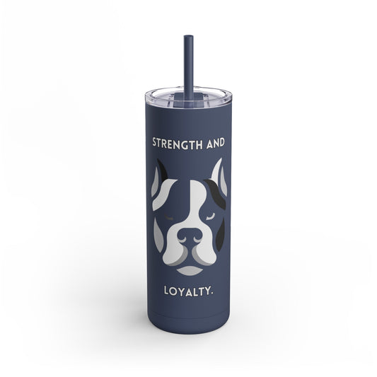 American Bully "Strength and Loyalty" Skinny Matte Tumbler, 20oz