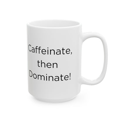 American Bully "Caffeinate, then Dominate!" Ceramic Mug (11oz, 15oz)