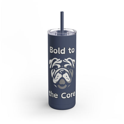 Bulldog "Bold to the Core" Skinny Matte Tumbler, 20oz