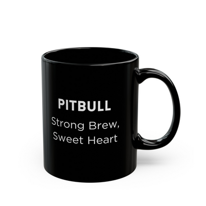 PitBull -Drip Coffee "Strong Brew, Sweet Heart" Ceramic Mug (11oz, 15oz)